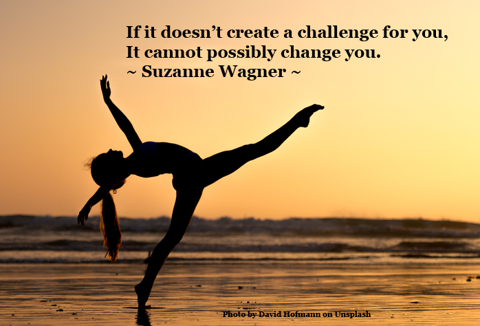 Suzanne Wagner Quote – Challenge Changes You | Suzanne Wagner